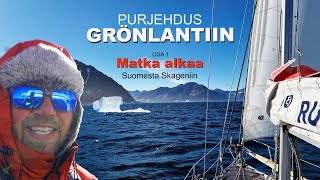 Purjehdus Grönlantiin - matka alkaa, meritauti iskee | osa 1