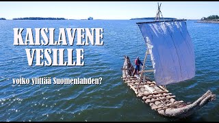Kaislaveneellä yli Suomenlahden (osa 2) - vesillelasku