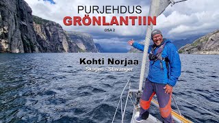 Purjehdus Grönlantiin - suuntana Norja, Lysefjord-vuono herättää muistoja | osa 2