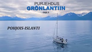 Purjehdus Grönlantiin - Islannin karu pohjois-rannikko, missä tuulet? | osa 6